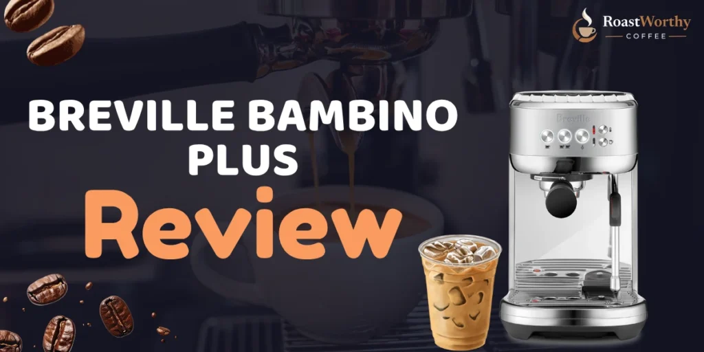 Breville Bambino Plus Review