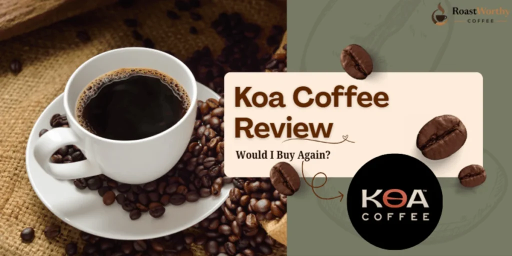 Koa Coffee Review
